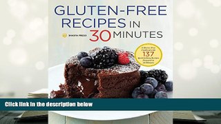 PDF [FREE] DOWNLOAD  Gluten-Free Recipes in 30 Minutes: A Gluten-Free Cookbook with 137 Quick