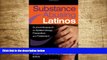 READ book Substance Abusing Latinos: Current Research on Epidemiology, Prevention, and Treatment