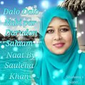 Urdu Naat Sharif by Sauleha Khan (Shahana Shaikh Sister) - Dalo Dalo Nabi Par Duroodon Ke Haar