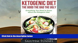 PDF [FREE] DOWNLOAD  Ketogenic Diet : The Good The Bad The Ugly: Everything You Need To Know About