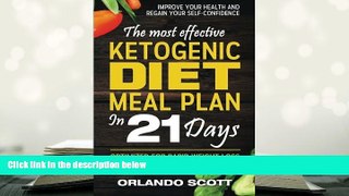 BEST PDF  Ketogenic Diet: The Most Effective Ketogenic Diet Meal Plan in 21 Days (Volume 3)