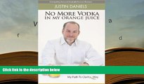Audiobook  No More Vodka In My Orange Juice: A Personal Journey Into Addiction and Recovery For Ipad