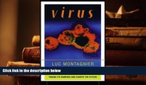 PDF [FREE] DOWNLOAD  Virus: The Co-discoverer of HIV Tracks Its Rampage and Charts the Future READ
