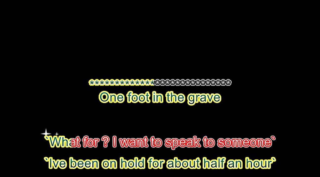 One foot in the grave theme . Eric Idle . Karaoke