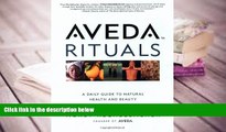 Read Online Aveda Rituals : A Daily Guide to Natural Health and Beauty Pre Order