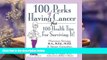 Audiobook  100 Perks of Having Cancer: Plus 100 Health Tips for Surviving It! For Ipad