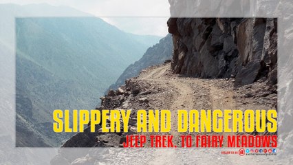Fairy Meadows Slippery and Dangerous Jeep Trek