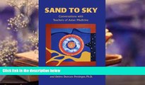 Read Online Sand to Sky: Conversations with Teachers of Asian Medicine Trial Ebook
