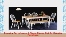 Country Farmhouse 6 Piece Dining Set By Coaster Furniture 15cb860f