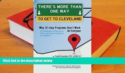 FREE [PDF] DOWNLOAD There s More Than One Way to Get to Cleveland: 10 Lifestyles of Recovery That