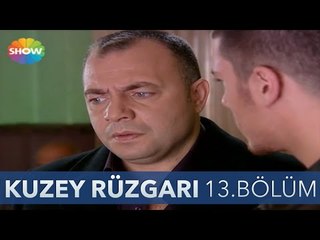 Kuzey Rüzgarı 13.Bölüm