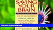 READ book Saving Your Brain: The Revolutionary Plan to Boost Brain Power, Improve Memory, and