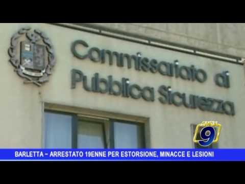 Barletta | Arrestato 19enne per estorsione, minacce e lesioni