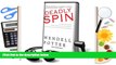 EBOOK ONLINE Deadly Spin: An Insurance Company Insider Speaks Out on How Corporate PR Is Killing