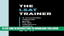 Epub Download The LSAT Trainer: A remarkable self-study guide for the self-driven student