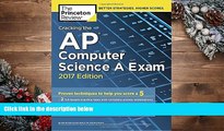 BEST PDF  Cracking the AP Computer Science A Exam, 2017 Edition: Proven Techniques to Help You