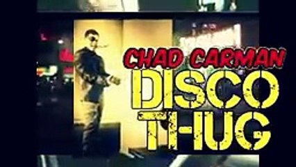 Chad Carman  Disco Thug™ [Offical Music Video]