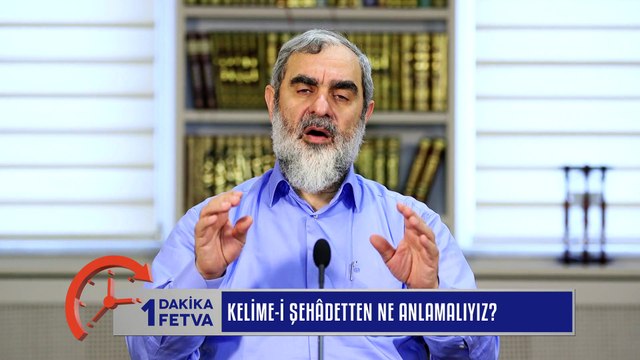 271) Kelime-i Şehâdet'ten ne anlamalıyız? /Birfetva - Nureddin YILDIZ