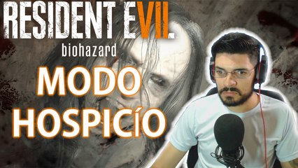 Resident Evil 7 Modo Hospício [PC 60FPS - PT-BR]