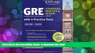 [Download]  GRE 2017 Strategies, Practice   Review with 4 Practice Tests: Online + Book (Kaplan