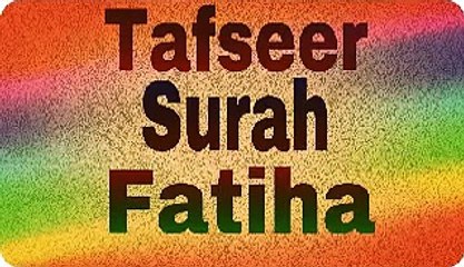 Tafseer e Surah-e-Fatha