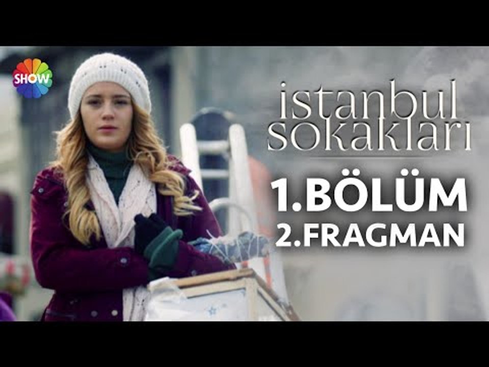 İstanbul Sokakları 1.Bölüm 2.Fragman ᴴᴰ