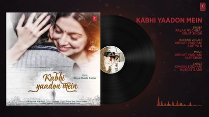 Kabhi Yaadon Mein (Full Audio Song) Divya Khosla Kumar _ Arijit Singh