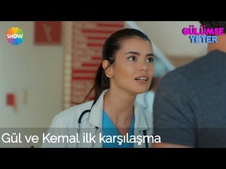 Gülümse Yeter 1.Bölüm | Gül ve Kemal ilk karşılaşma