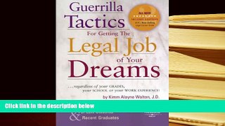 BEST PDF  Guerrilla Tactics for Getting the Legal Job of Your Dreams, 2nd Edition TRIAL EBOOK