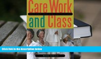 PDF [FREE] DOWNLOAD  Care Work and Class: Domestic Workers  Struggle for Equal Rights in Latin