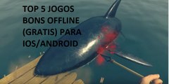 TOP 5 JOGOS BONS (GRATIS) OFFLINE PARA IOS/ANDROID