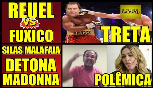 TRETA REUEL VS O FUXICO GOSPEL + SILAS MALAFAIA VS MADONNA #NoticiasBombasticas[via torchbrowser.com]