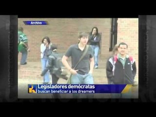 Legisladores buscan beneficiar a "Dreamers"