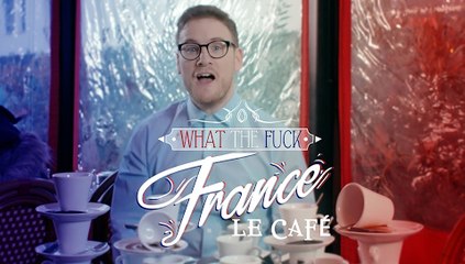 What The Fuck France - Episode 17 - Le café - CANAL+
