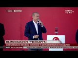 Cumhurbaşkanı Erdoğan Yenikapı'da konuştu!   [7 Ağustos 2016]