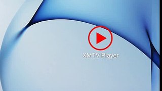 XMTV Player IPTV  android (TV Canal OCS VOD .. )   NEW playlist m3u