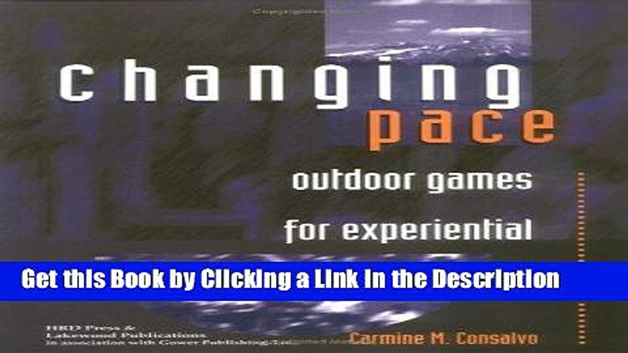 Download Book [PDF] Changing Pace: Outdoor Games for Experiential Learning Download Online