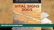 PDF [DOWNLOAD] Vital Signs 2005 (Vital Signs) TRIAL EBOOK