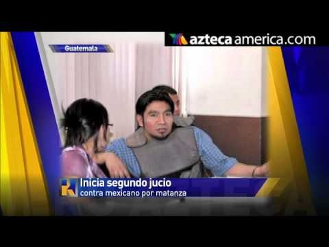 Inicia segundo juicio contra mexicano por matanza en Guatemala