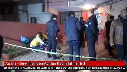 Adana - Sevgilisinden Ayrılan Kadın Intihar Etti