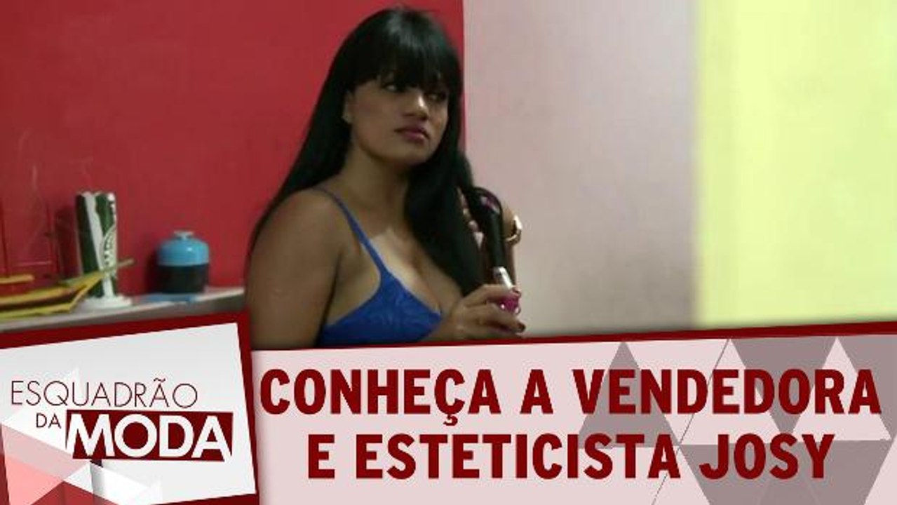 Conheça a esteticista e vendedora Josy