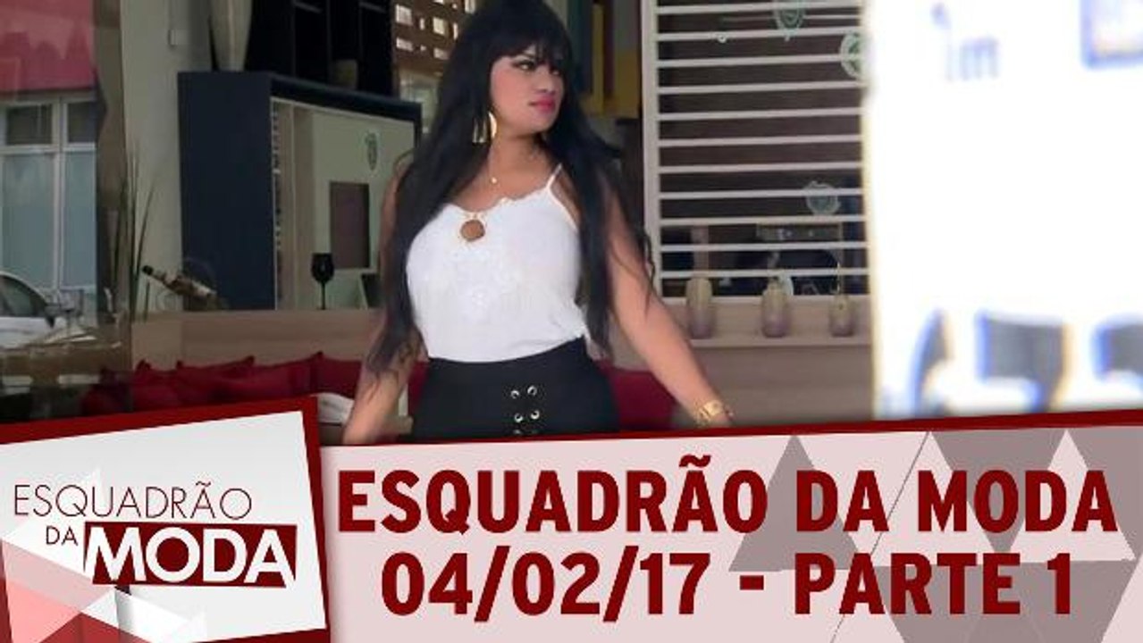 Esquadrão da Moda 04.02.16 - Parte 1