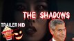 Horror movie THE SHADOWS 2017 trailer CHINESE HORROR MOVIE filme de terror