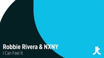 Robbie Rivera & NXNY - I Can Feel It