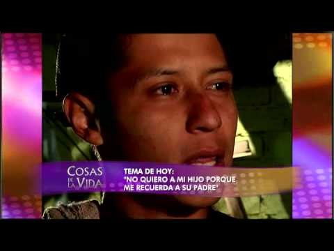 No quiero a mi hijo porque me recuerda a su padre / Cosas de la Vida