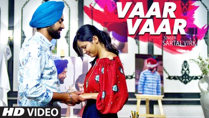 VAAR VAAR _ SARTAJ VIRK & PREET GHUMAN _ PUNJABI ROMANTIC SONG