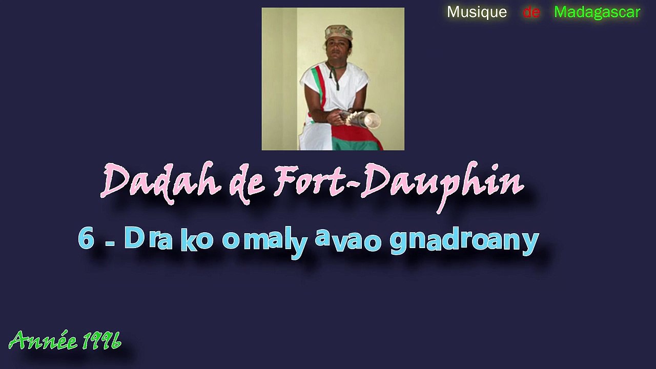 Dadah de Fort-Dauphin  - - Dra ko omaly avao gnadroany-18Fs4YHuKlg