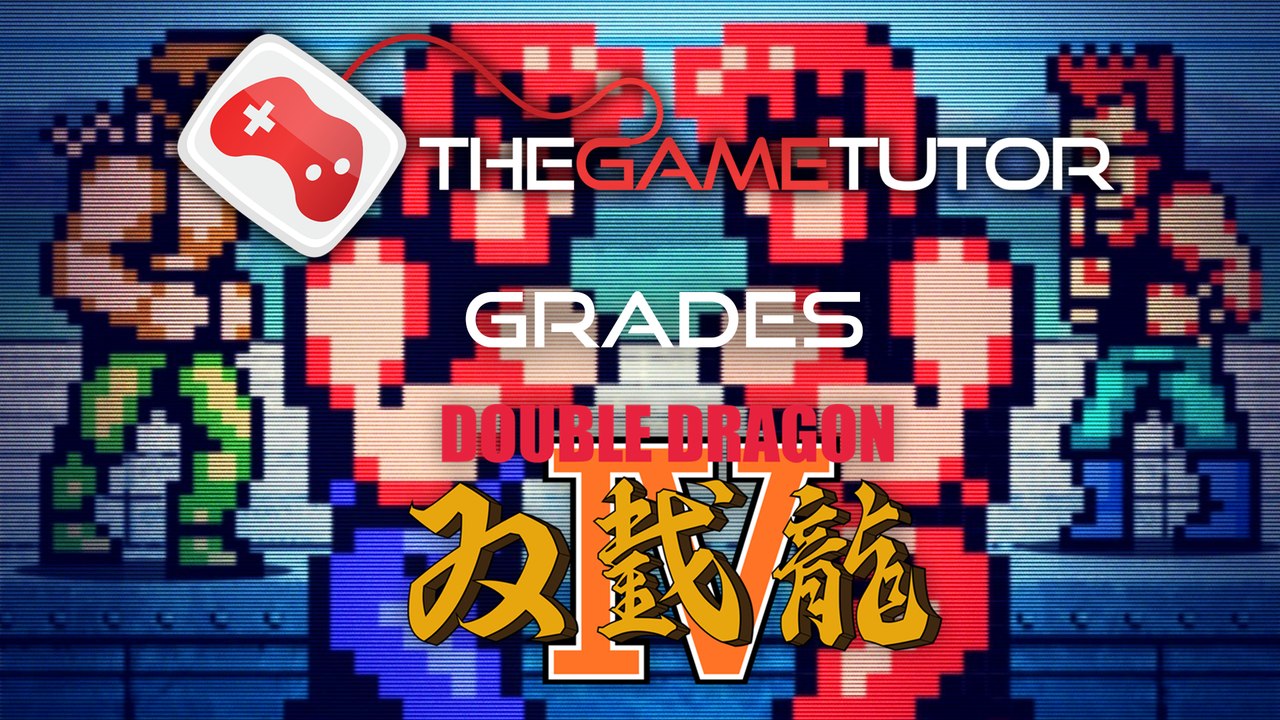 The Game Tutor Grades Double Dragon 4