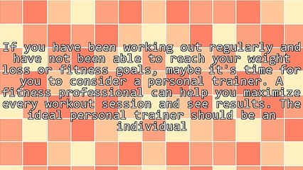 Hire a Personal Trainer and Make the Most of Your Workout