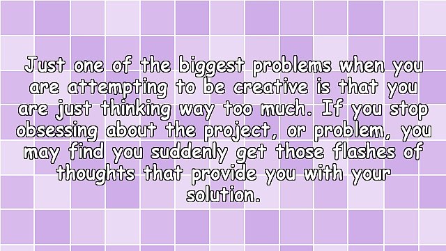 Ways to Be More Creative When You Stop Thinking Too Much, Improve Your Writing and Wow Colleagues